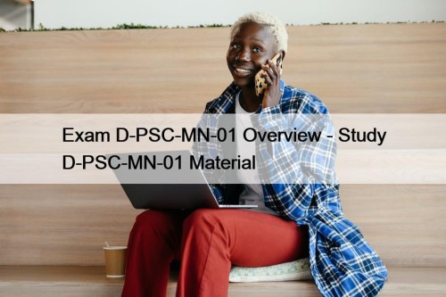 Exam D-PSC-MN-01 Overview - Study D-PSC-MN-01 Material